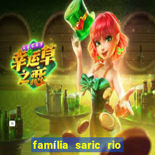 família saric rio de janeiro