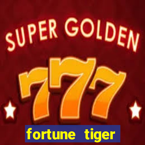 fortune tiger deposito de 1 real