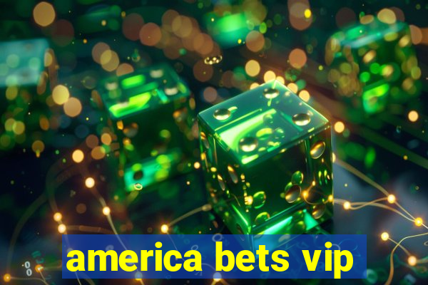 america bets vip