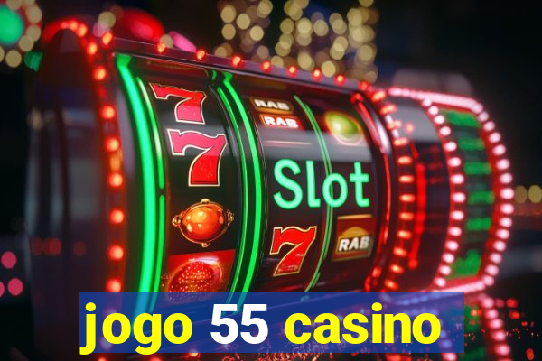 jogo 55 casino