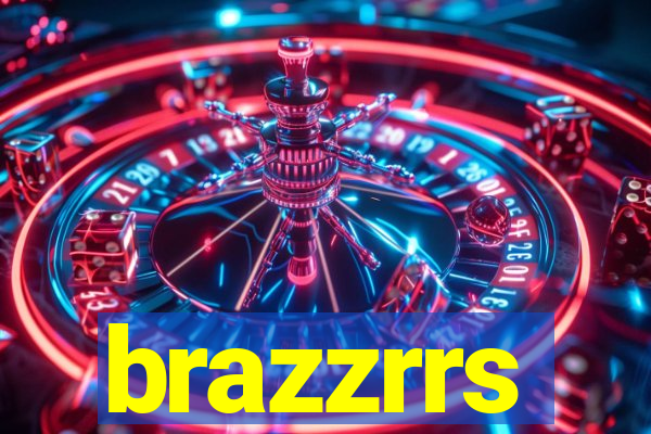 brazzrrs