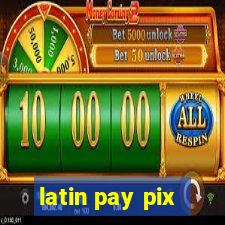 latin pay pix