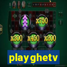 playghetv