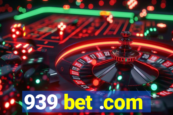 939 bet .com