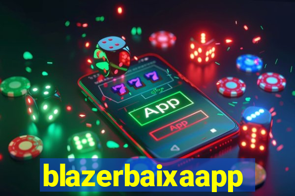 blazerbaixaapp