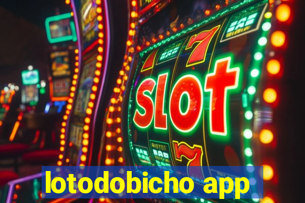 lotodobicho app