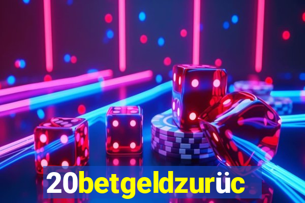 20betgeldzurück