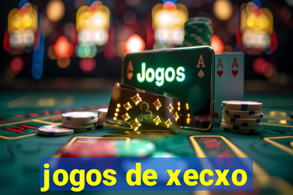 jogos de xecxo