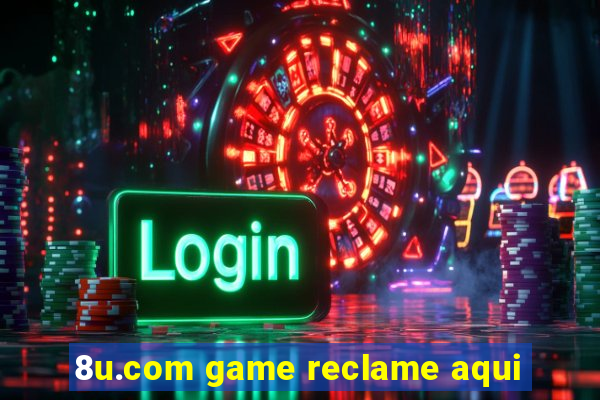 8u.com game reclame aqui