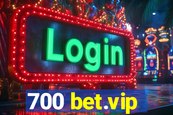 700 bet.vip