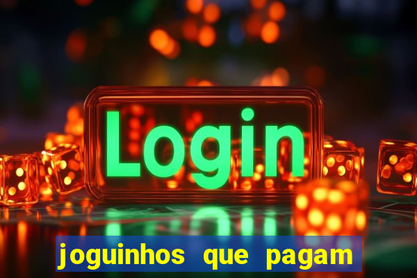 joguinhos que pagam para jogar