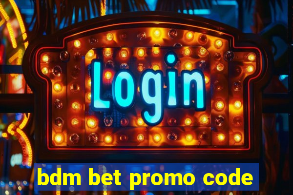 bdm bet promo code