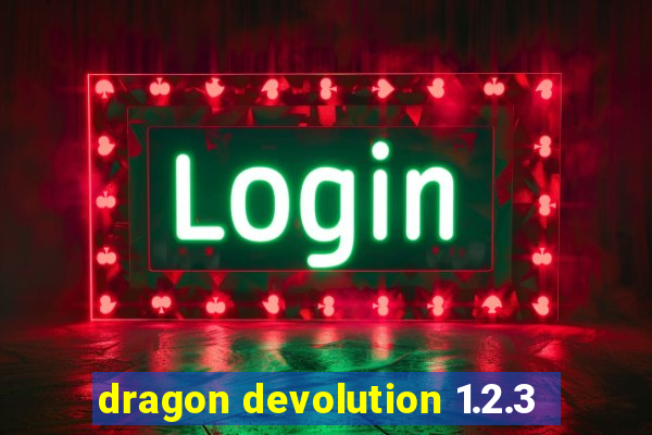 dragon devolution 1.2.3