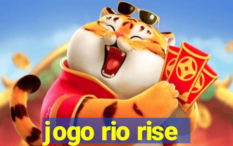 jogo rio rise