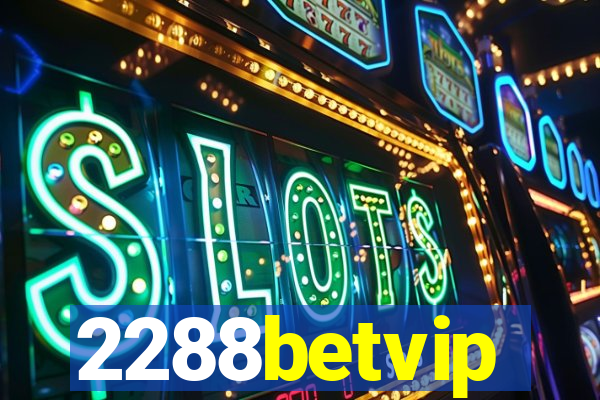 2288betvip