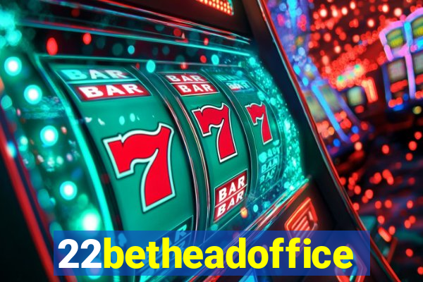 22betheadoffice