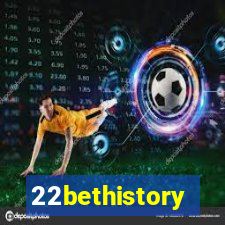 22bethistory