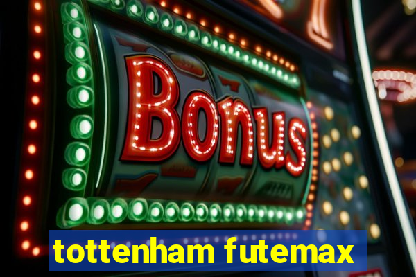 tottenham futemax