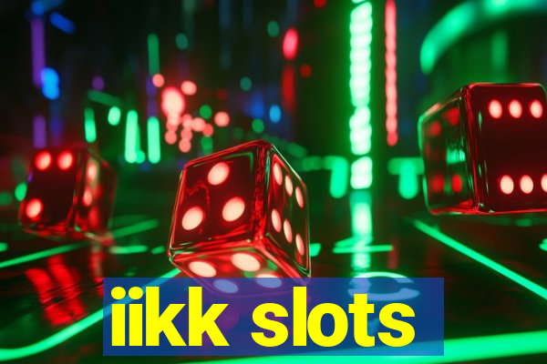 iikk slots