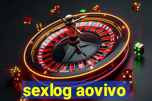 sexlog aovivo