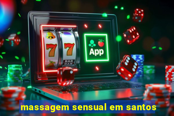 massagem sensual em santos