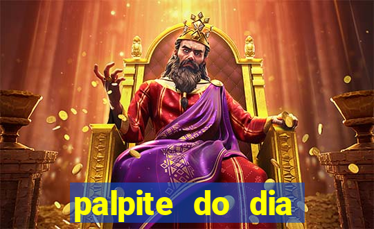 palpite do dia para hoje