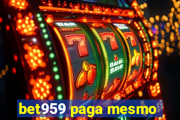 bet959 paga mesmo