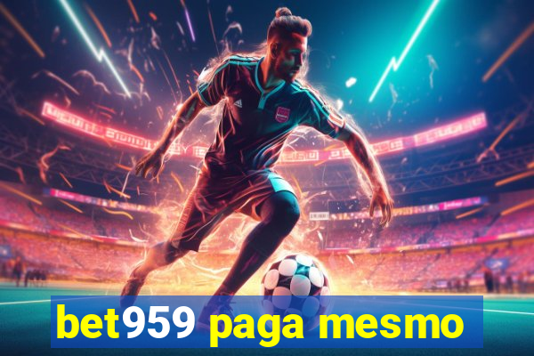 bet959 paga mesmo