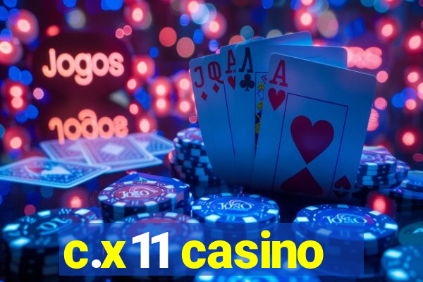 c.x11 casino