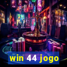 win 44 jogo