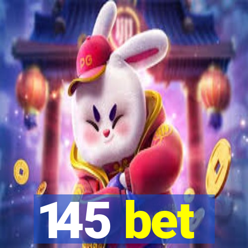 145 bet