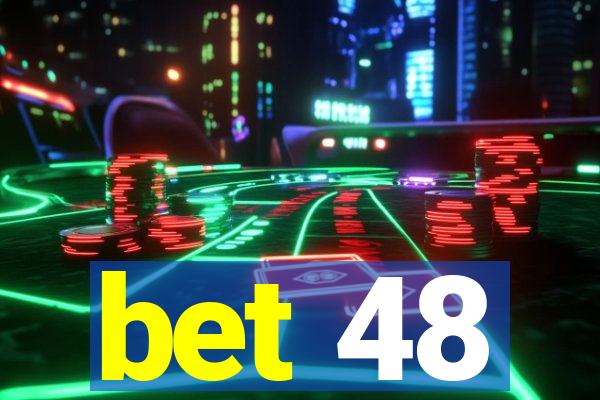 bet 48