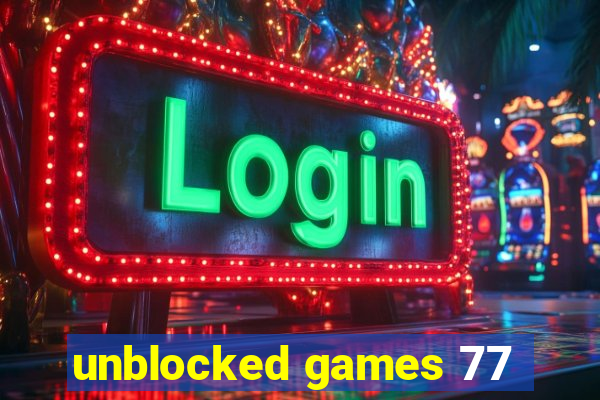 unblocked games 77