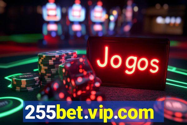 255bet.vip.com