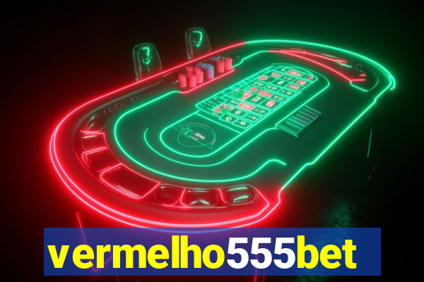 vermelho555bet