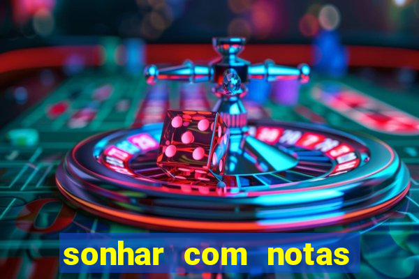 sonhar com notas de 20 reais