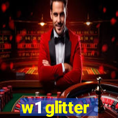 w1 glitter