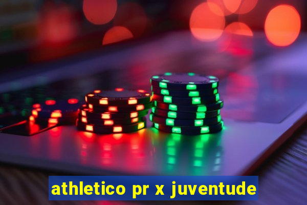 athletico pr x juventude