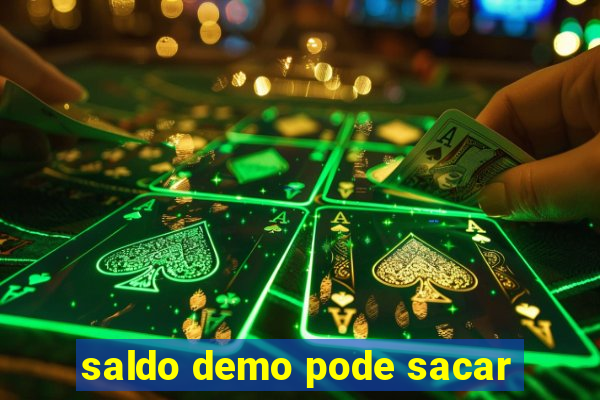 saldo demo pode sacar