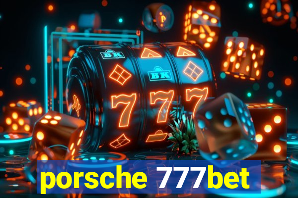 porsche 777bet