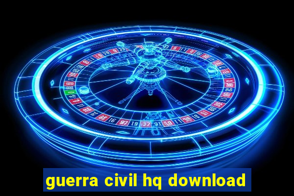 guerra civil hq download