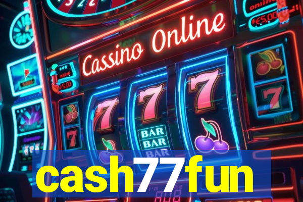 cash77fun