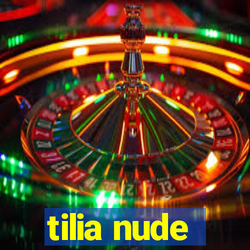 tilia nude