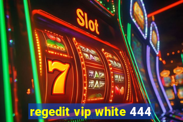 regedit vip white 444