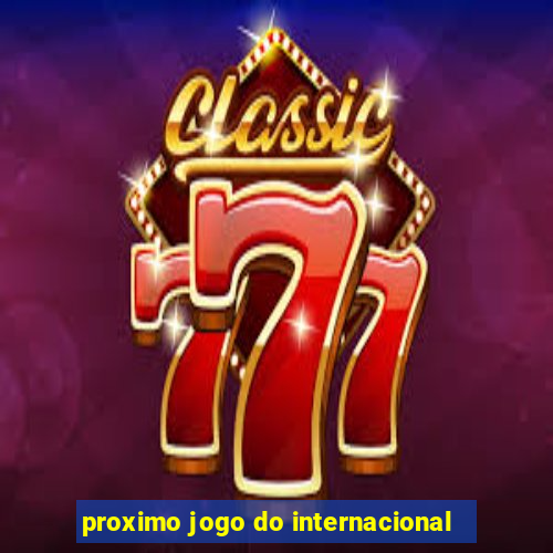 proximo jogo do internacional