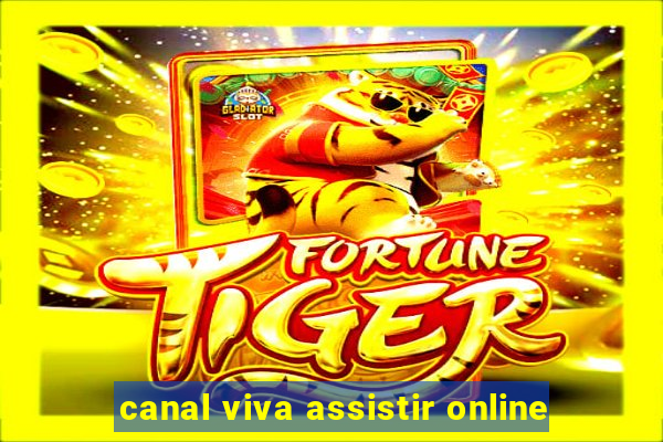 canal viva assistir online