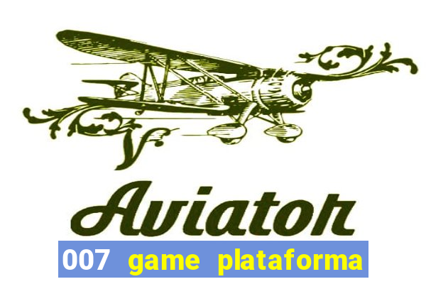 007 game plataforma de jogos