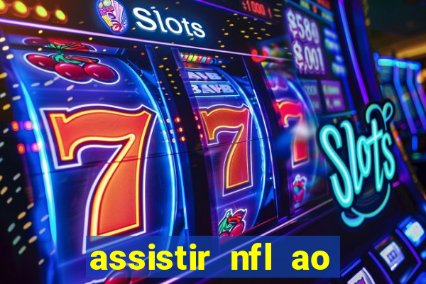 assistir nfl ao vivo gratis