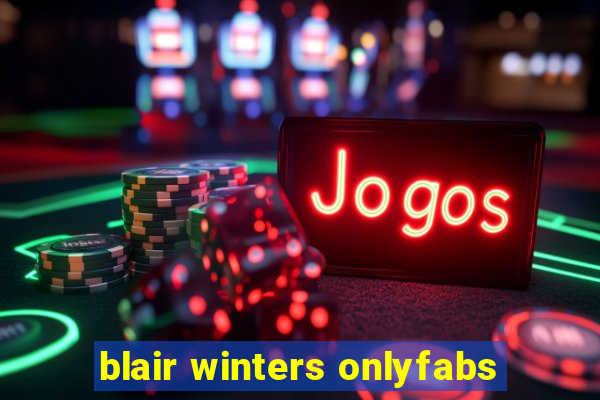 blair winters onlyfabs