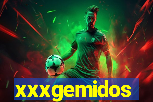 xxxgemidos